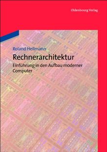 Rechnerarchitektur: Einführung in den Aufbau moderner Computer