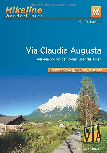 Esterbauer Verlag Fernwanderweg Via Claudia Augusta, Auf Den Spuren Der Römer über Die Alpen (Hikeline /Wanderführer)