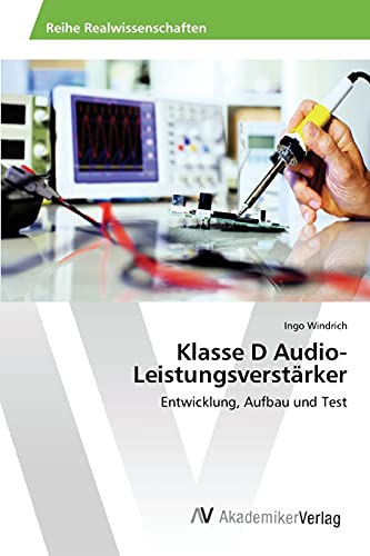 Klasse D Audio-Leistungsverstärker: Entwicklung, Aufbau und Test