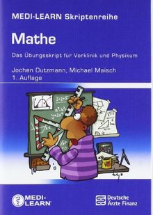 MEDI-LEARN: Mathe - Das Übungsskript für Vorklinik und Physikum