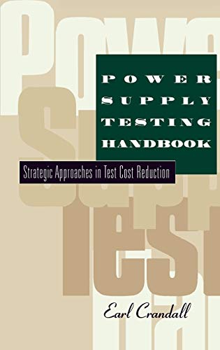 Power Supply Testing Handbook: Strategic Approaches in Test Cost Reduction