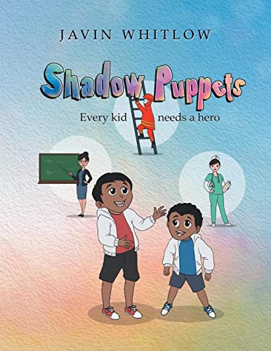 Shadow Puppets: Every Kid Needs a Hero!!!