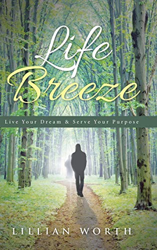 Life Breeze: Live Your Dream & Serve Your Purpose