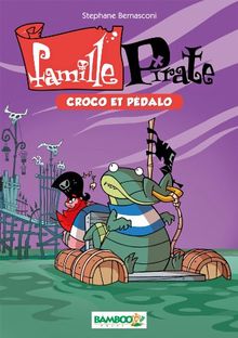 Famille pirate. Vol. 1. Croco et pédalo
