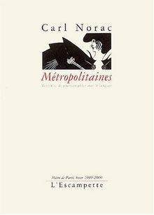 Métropolitaines : tentative de photographier avec le langage : métro de Paris, hiver 1999-2000