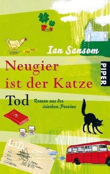 Neugier ist der Katze Tod: Roman aus der irischen Provinz von Sansom, Ian | Buch | Zustand sehr gut