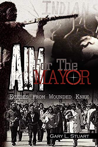 AIM For The Mayor: Echoes from Wounded Knee