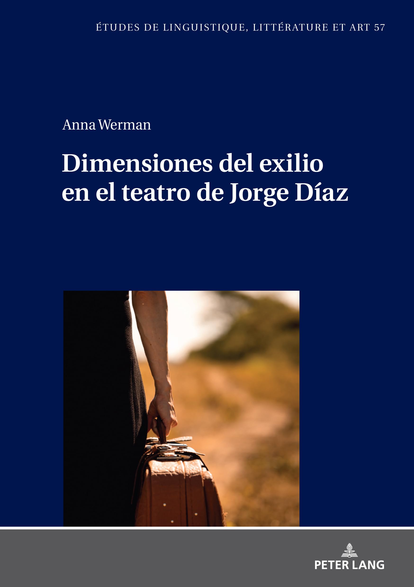 Dimensiones del exilio en el teatro de Jorge Díaz (Etudes de linguistique, littérature et arts / Studi di Lingua, Letteratura e Arte, Band 57)