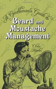 Gentleman's Guide to Beard and Moustache Management