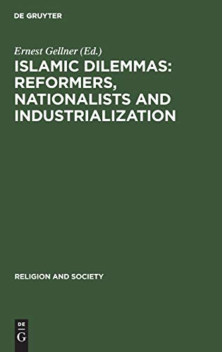 Islamic Dilemmas: Reformers, Nationalists and Industrialization: The Southern Shore of the Mediterranean (Religion and Society, 25)
