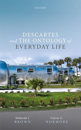 Brown, Deborah J. Descartes And The Ontology Of Everyday Life