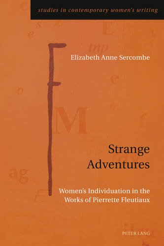 Strange Adventures: Women's Individuation in the Works of Pierrette Fleutiaux (Studies in Contemporary Women's Writing)