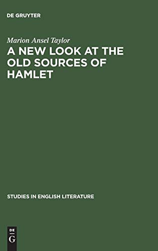 A new look at the old sources of Hamlet (Studies in English Literature, 42, Band 42)