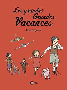 Les grandes grandes vacances. Vol. 1. Drôle de guerre