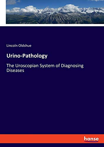 Urino-Pathology: The Uroscopian System of Diagnosing Diseases