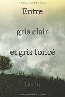 Entre gris clair et gris foncé