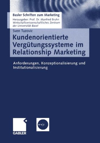 Kundenorientierte Vergütungssysteme im Relationship Marketing: Anforderungen, Konzeptionalisierung und Institutionalisierung (Basler Schriften zum Marketing) (German Edition): 14