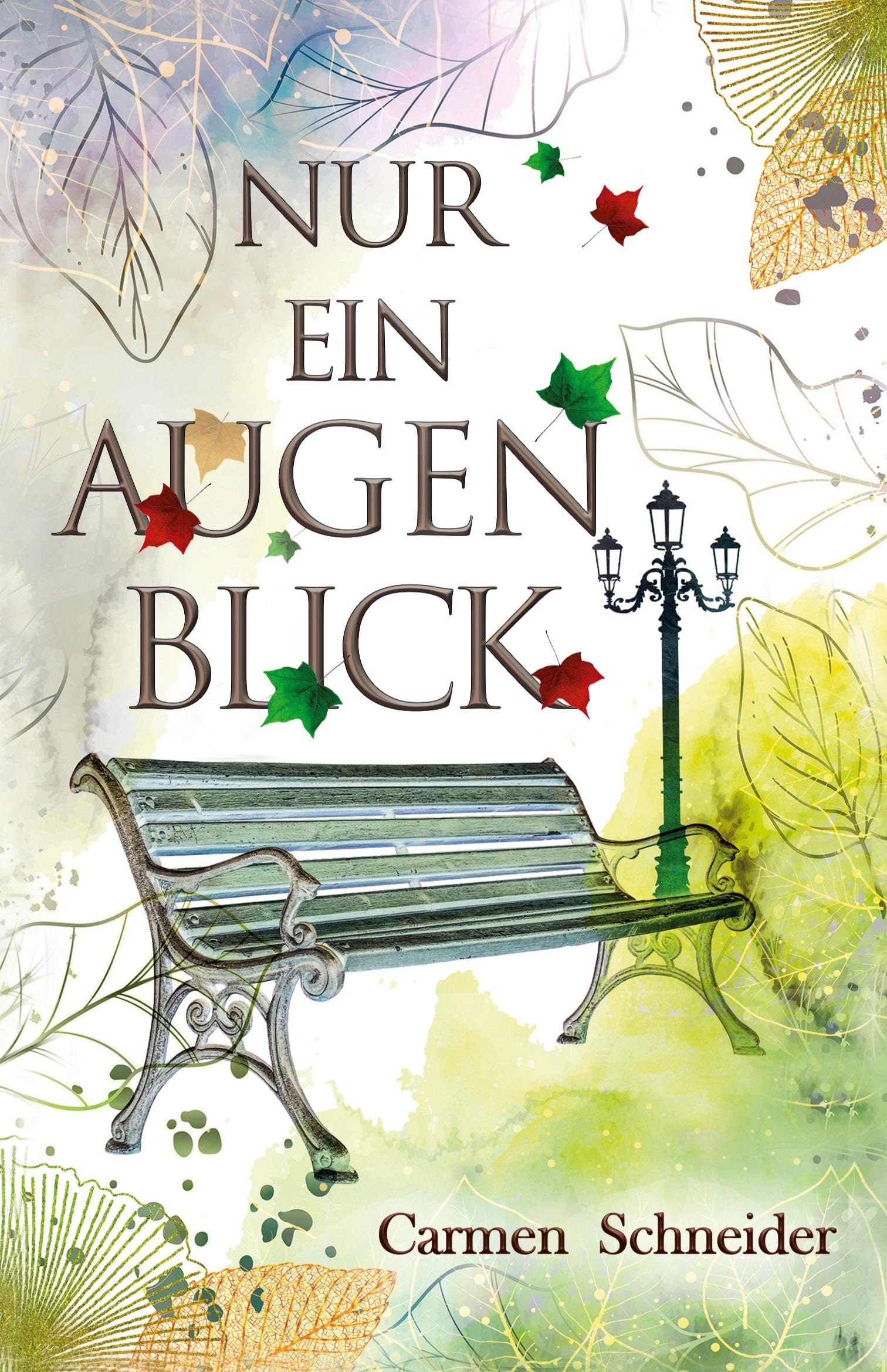 Nur ein Augenblick: Briefe an meinen Schatz - Ein Augenblick kann dein ganzes Leben verändern (Die Macht eines Augenblicks)