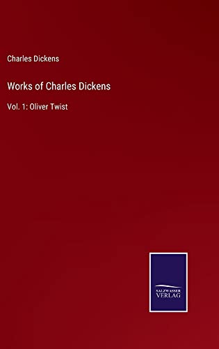 Works of Charles Dickens: Vol. 1: Oliver Twist
