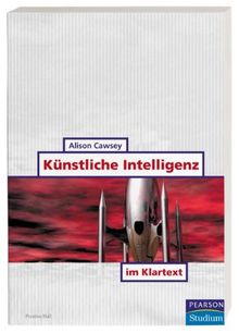 Künstliche Intelligenz im Klartext . (Pearson Studium - IT)