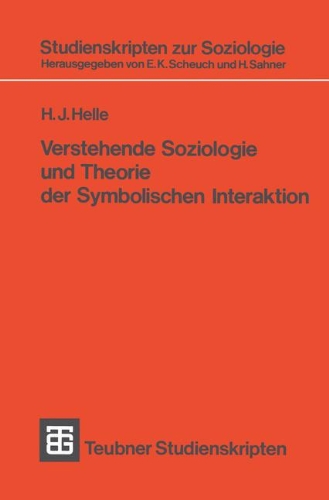 Studienskripten zur Soziologie: Verstehende Soziologie und Theorie der Symbolischen Interaktion