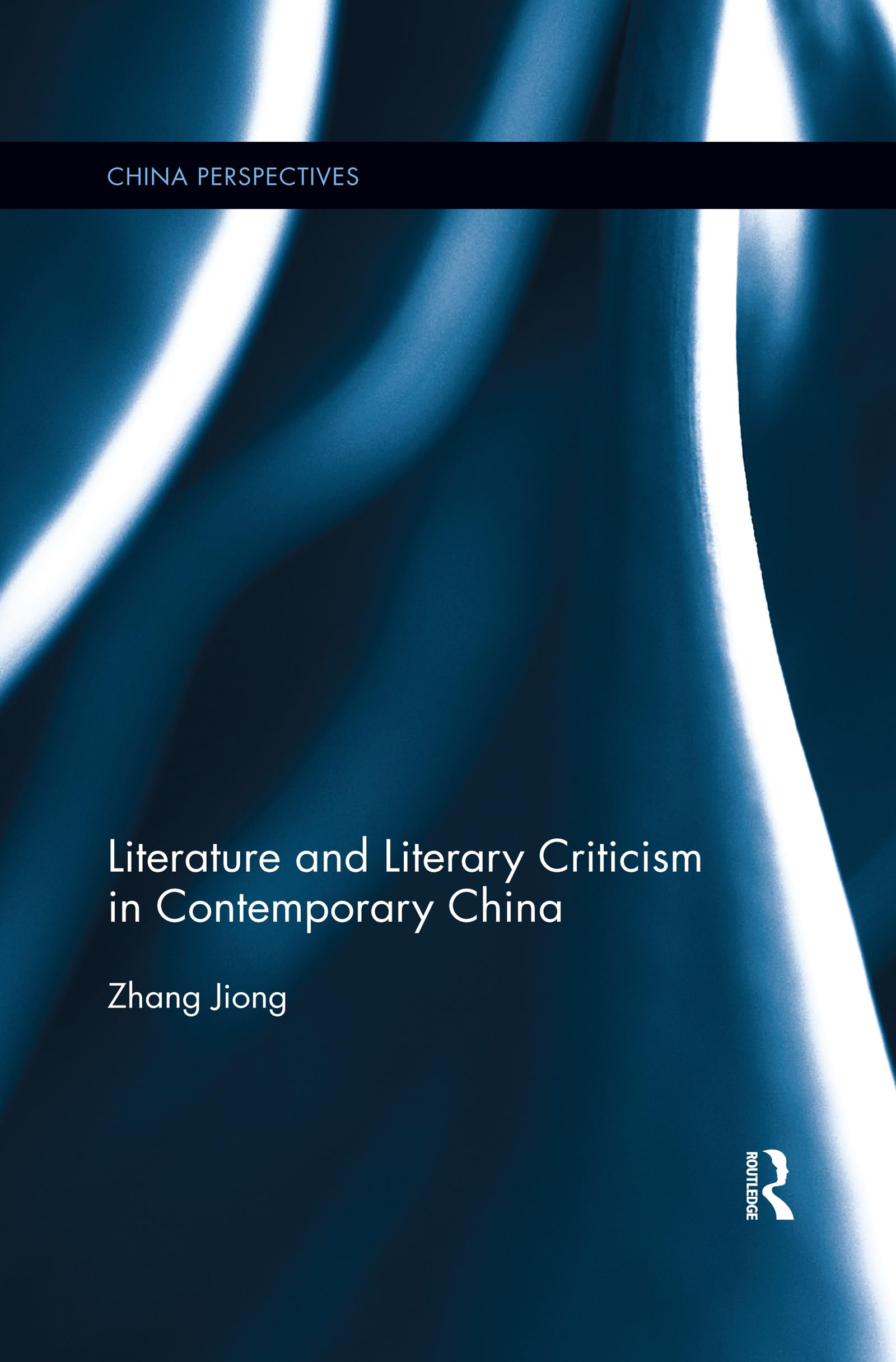 Literature and Literary Criticism in Contemporary China (China Perspectives)
