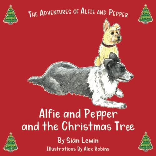 Alfie and Pepper and the Christmas Tree (The Adventures of Alfie and Pepper, Band 4)