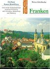 Franken. Kunst - Reiseführer. Kunst, Geschichte und Landschaft