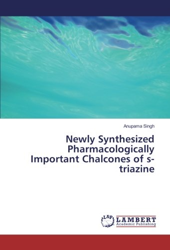 Newly Synthesized Pharmacologically Important Chalcones of s-triazine