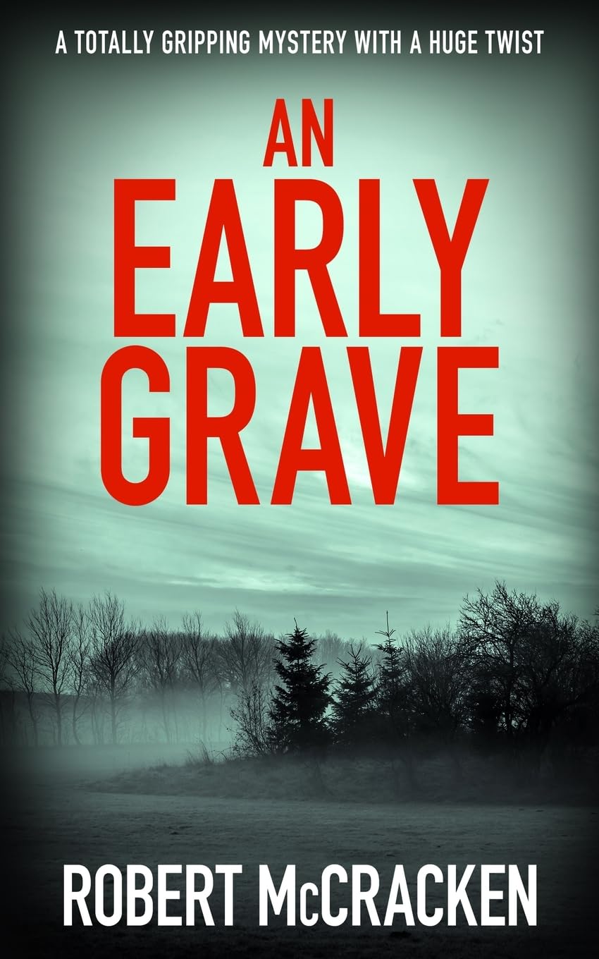 AN EARLY GRAVE: a totally gripping mystery with a huge twist (DI Tara Grogan, Band 1)