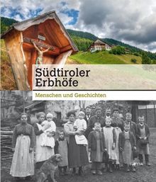 Südtiroler Erbhöfe: Menschen und Geschichten