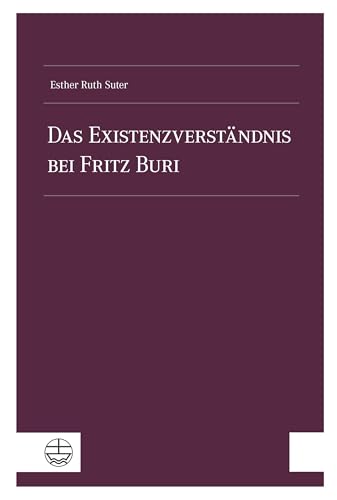 Das Existenzverständnis bei Fritz Buri