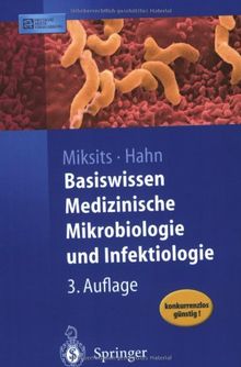 Basiswissen Medizinische Mikrobiologie und Infektiologie (Springer-Lehrbuch)