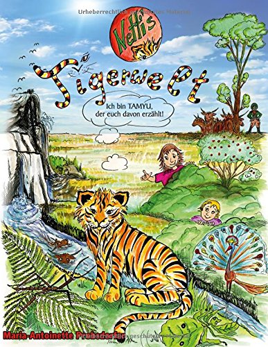 Netti's Tigerwelt: Ich bin Tamyu, der euch davon erzählt! (Netti's Welten)