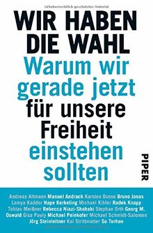 Wir haben die Wahl: Warum wir gerade jetzt für unsere Freiheit einstehen sollten