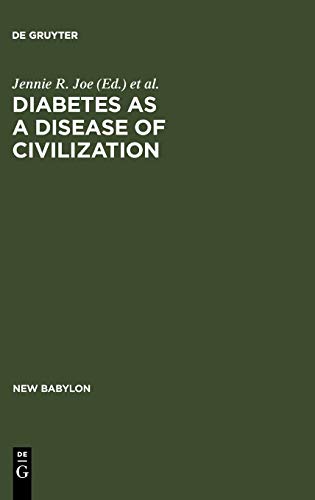 Diabetes as a Disease of Civilization: The Impact of Culture Change on Indigenous Peoples (New Babylon, 50)