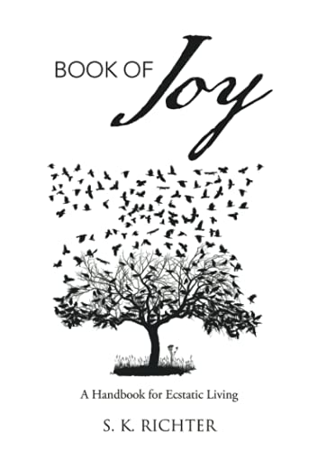 Book of Joy: A Handbook for Ecstatic Living