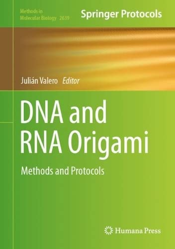 DNA and RNA Origami: Methods and Protocols (Methods in Molecular Biology, 2639, Band 2639)