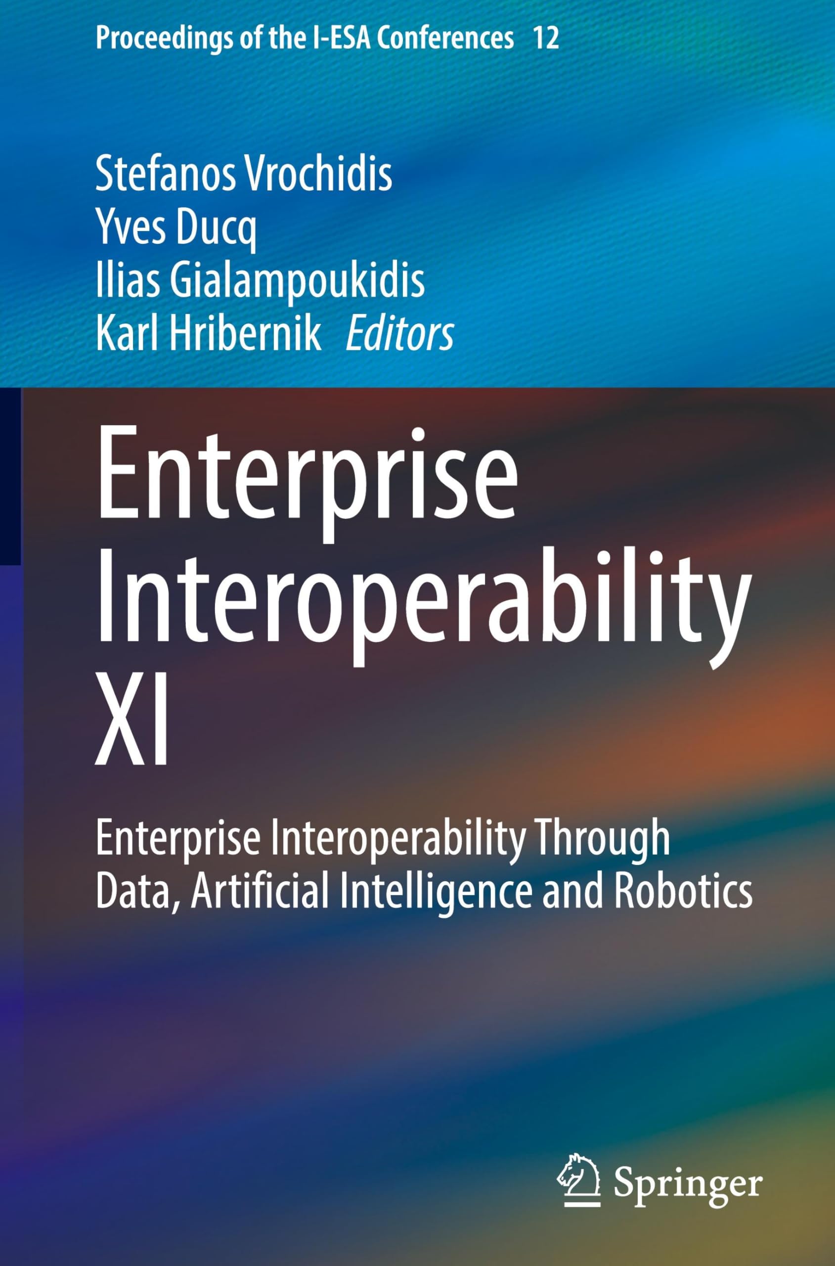 Enterprise Interoperability XI: Enterprise Interoperability Through Data, Artificial Intelligence and Robotics (Proceedings of the I-ESA Conferences, 12, Band 12)