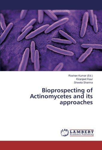 Bioprospecting of Actinomycetes and its approaches