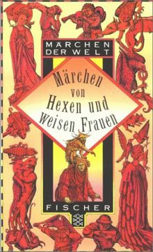 Märchen von Hexen und weisen Frauen.