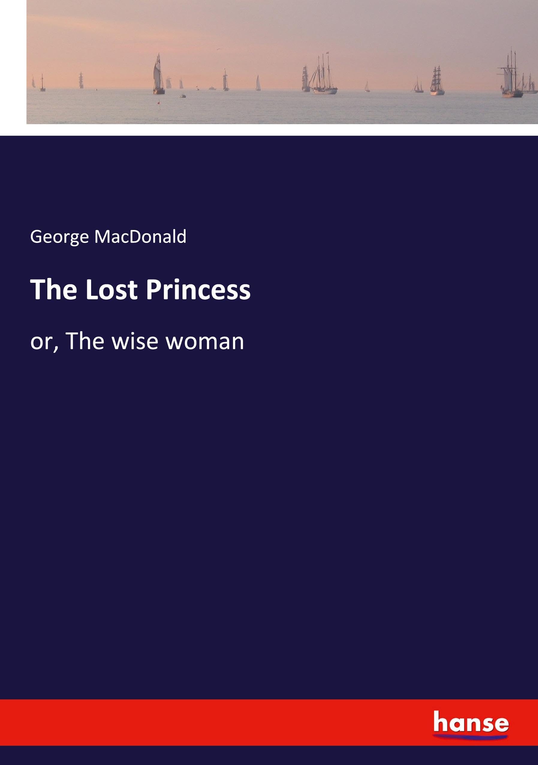 The Lost Princess: or, The wise woman