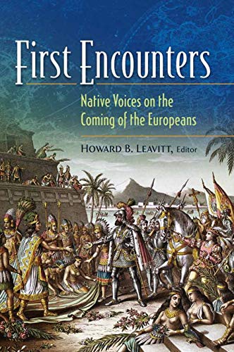 First Encounters: Native Voices on the Coming of the Europeans