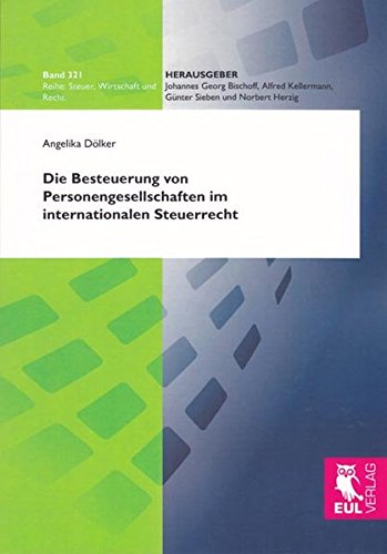 Die Besteuerung von Personengesellschaften im internationalen Steuerrecht (Steuer, Wirtschaft und Recht)