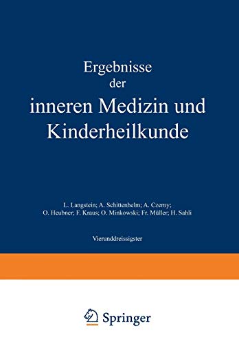 Ergebnisse der Inneren Medizin und Kinderheilkunde: Vierunddreissigster Band (Ergebnisse der Inneren Medizin und Kinderheilkunde, 34, Band 34)