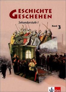 Geschichte und Geschehen - aktuelle Ausgabe: Geschichte und Geschehen A 3. Nordrhein-Westfalen, Berlin, Bremen, Hessen, Mecklenburg-Vorpommern. ... Unterrichtswerk für die Sekundarstufe I: BD 3