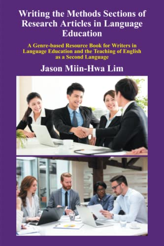 Writing the Methods Sections of Research Articles in Language Education: A Genre-based Resource Book for Writers in Language Education and the Teaching of English as a Second Language
