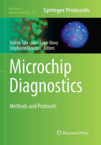 Microchip Diagnostics: Methods and Protocols (Methods in Molecular Biology, Band 1547)