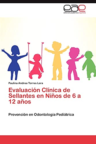 Evaluación Clínica de Sellantes en Niños de 6 a 12 años: Prevención en Odontología Pediátrica