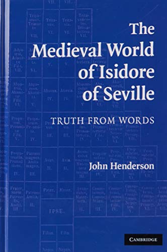 The Medieval World of Isidore of Seville: Truth from Words